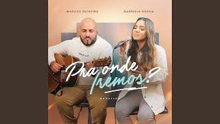 Pra Onde Iremos? (feat. Gabriela Rocha) (Acústico)