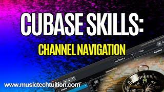 Cubase Skills: Channel Navigation