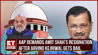 Supreme Court Grants Bail To CM Kejriwal In Excise Policy Case | AAP Demands Amit Shah's Resignation