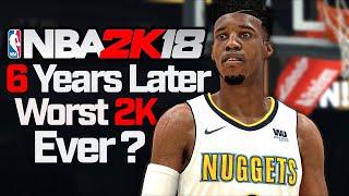 NBA 2k18 MyCareer 6 Years Later | Was this the Worst 2k Of All Time ???