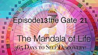 EPISODE 13:GATE 21:CONTROL :THE HUMAN DESIGN MANDALA OF LIFE: 365 Days to Self Discovery!