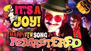 IT'S A JOY | 2021 REMASTER | We Happy Few Song feat. Dan Bull