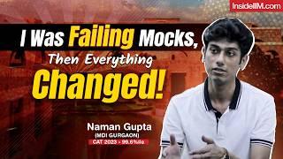 How I Finally Cracked 99.6%ile in CAT After Three Attempts? ft. Naman Gupta (MDI Gurgaon)