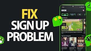 How To Fix Kick Stream App Sign Up Problem | Easy Quick Solution