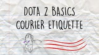 Dota 2 Basics | Courier Etiquette