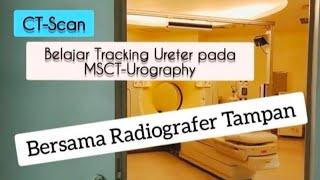 Tracking Ureter pada MSCT-Urography/CT Urography Dengan Cara Mudah Dan Cepat Bisa.