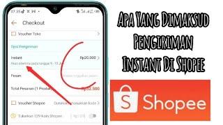 Apa Yang Dimaksud Pengiriman Instant Di Shopee 2022