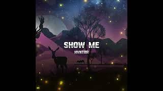 Hvntar - Show Me (Official lyrics video)