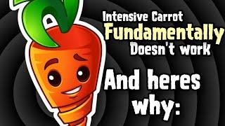 Intensive Carrot is fundamentally garbage: heres why