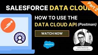 Data Cloud | How to use the Salesforce Data Cloud API (Postman) Part #2