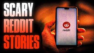 4 TRUE Scary Stories From REDDIT | True Scary Stories