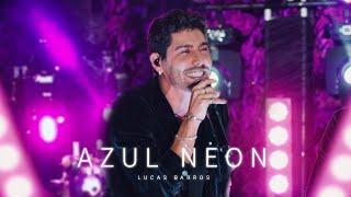 Lucas Barros - Azul Neon (Ao vivo)