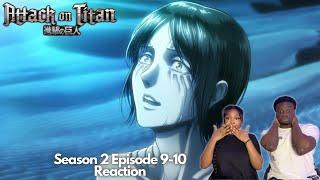 THIS IS BEAUTIFUL!!! ANIME HATER REACTS TO ATTACK ON TITAN SEASON 2 EPISODE 9-10 REACTION