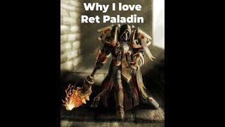 Why I love Ret Paladin
