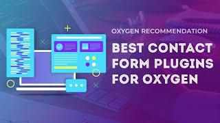 Best Contact Form Plugins for Oxygen - WordPress Site Builder