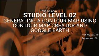 04 - GENERATING A CONTOUR MAP USING CONTOUR MAP CREATOR AND GOOGLE EARTH