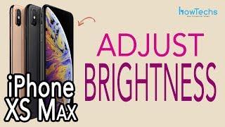 iPhone XS Max - How to Adjust Brightness | Howtechs