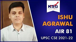 AIR 81 ISHU AGRAWAL, UPSC CSE 2021-22, KSG INDIA