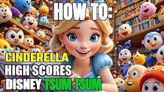 Cinderella's SHOCKING High Score SECRET in Disney's Tsum Tsum!