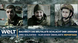 BACHMUT: Die größte Schlacht der Ukraine! Drei Schicksale, drei Soldaten - nur einer überlebte