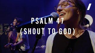 Psalm 47 (Shout to God) - Mercy Worship