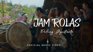 PULUNG AGUSTANTO - JAM ROLAS (Official Music Video)