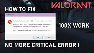 HOW TO FIX VALORANT ERROR A CRITICAL ERROR HAS OCCURED AND THE PROCESS MUST BE TERMINATED