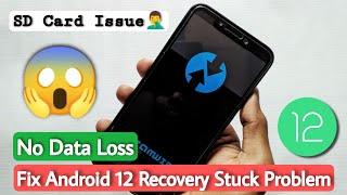 Fix Android 12 Stuck Recovery Without Data Loss. Fix Recovery Not Open After Flashing Android 12 Rom