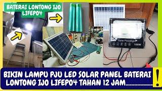 Cara NYALA lebih 12 jam Lampu Tembak PJU Led  Baterai Lontong ijo Lifepo4