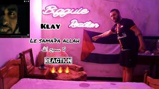 Klay - Le sama7a Allah | لاسمح اللّه  REACTION 