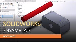 Ensamble Básico SolidWorks