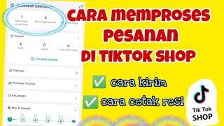 Cara Proses Pengiriman Pesanan di TikTok Shop | Cara memproses Orderan di TikTok terbaru 2023