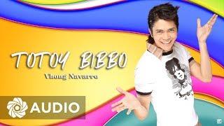 Vhong Navarro - Totoy Bibbo (Audio)  | Totoy Bibbo