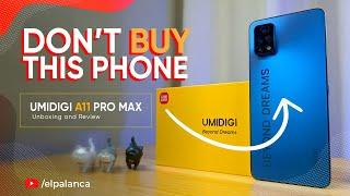 UMIDIGI A11 PRO MAX | Watch this first before you buy