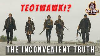 TEOTWAWKI | The Inconvenient Truths | Self-awareness