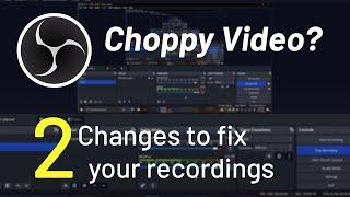 OBS Choppy Frames | How to fix with two settings