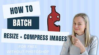 How To Batch Resize & Compress Images [For FREE] Without Photoshop