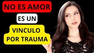 8 Señales de VÍNCULO TRAUMÁTICO Y No AMOR...