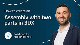 3DEXPERIENCE tutorial: How to Create an Assembly Using Two Parts in 3DX