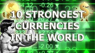 Top 10 Strongest Currencies In The World - Exchange Rates & More Information