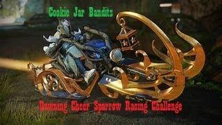 Cookie Jar Bandits- Sparrow Racing w/ Dawning Cheer?  Challenge Accepted!