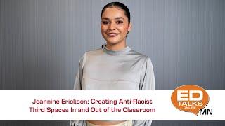 EDTalks: Creating Anti Racist Third Spaces In and Out of the Classroom