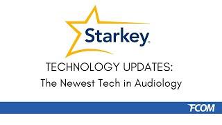 Starkey All New Everything Tech Session | FCOM 2023