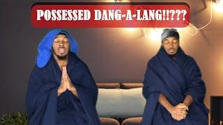 POSSESSED DANG-A-LANG!!?