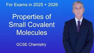 GCSE Chemistry Revision "Properties of Small Covalent Molecules"