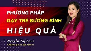 Phương pháp dạy trẻ bướng bỉnh không nghe lời hiệu quả | Nguyễn Thị Lanh