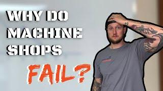 Why Do Shops Fail? | Machine Shop Talk Ep. 25