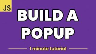 Build a Popup with JavaScript | 1-Minute Tutorial