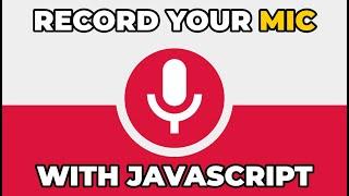 Record Your MIC with JavaScript