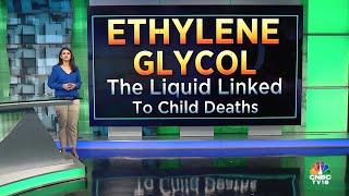 Ethylene Glycol - Know All About The Liquid Linked To Children's Deaths In Uzbekistan | #Digital